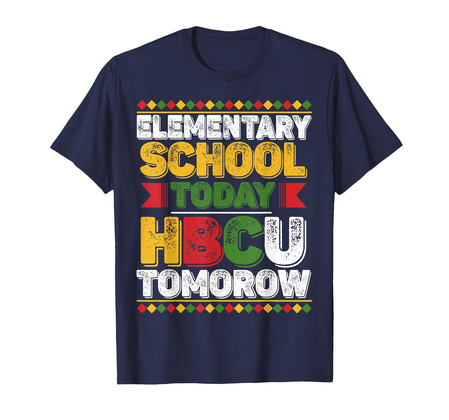 Elementary School Today HBCU Tomorrow Future HBCU Grad Kids T-Shirt