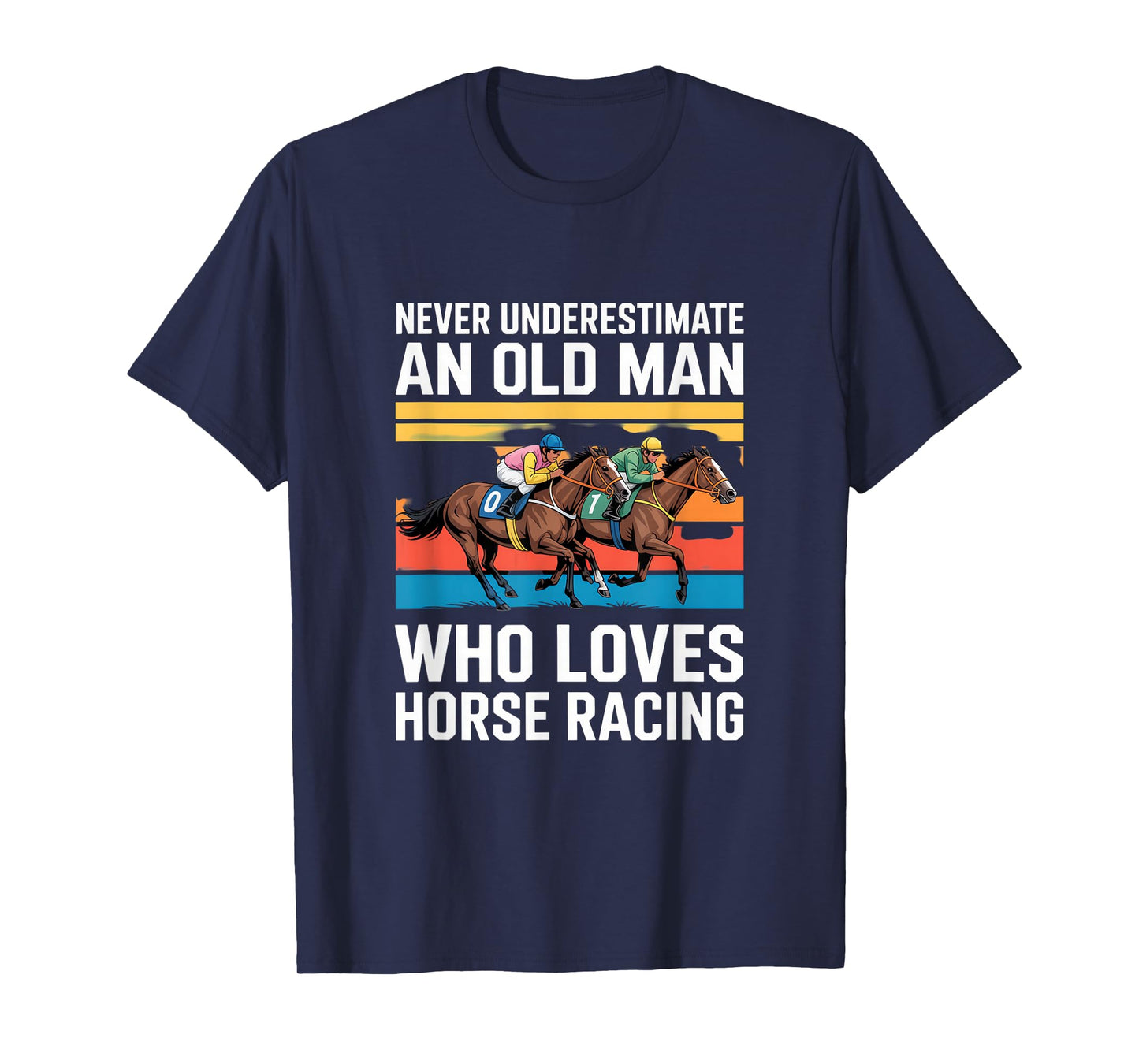 Never Underestimate an Old Man who Loves Horse Racing T-Shirt