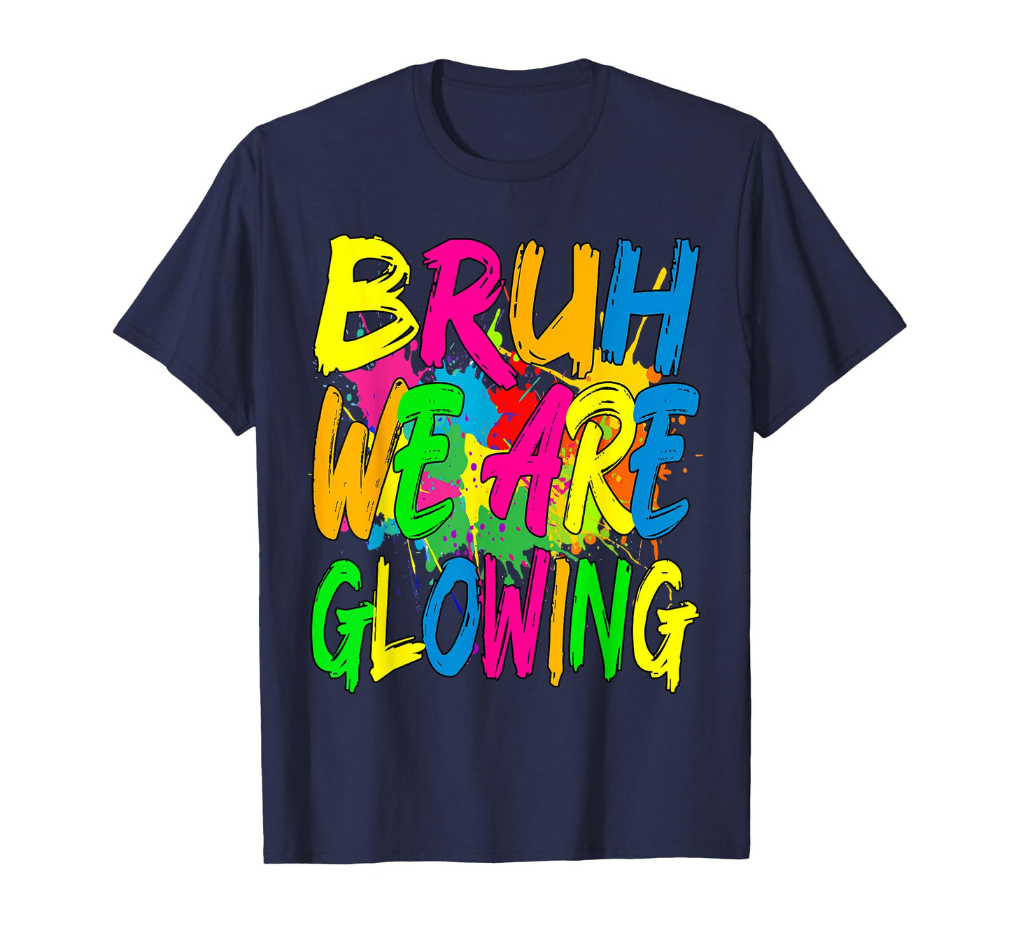 Retro Bruh We Are Glowing In My Glowing Era Colorful T-Shirt