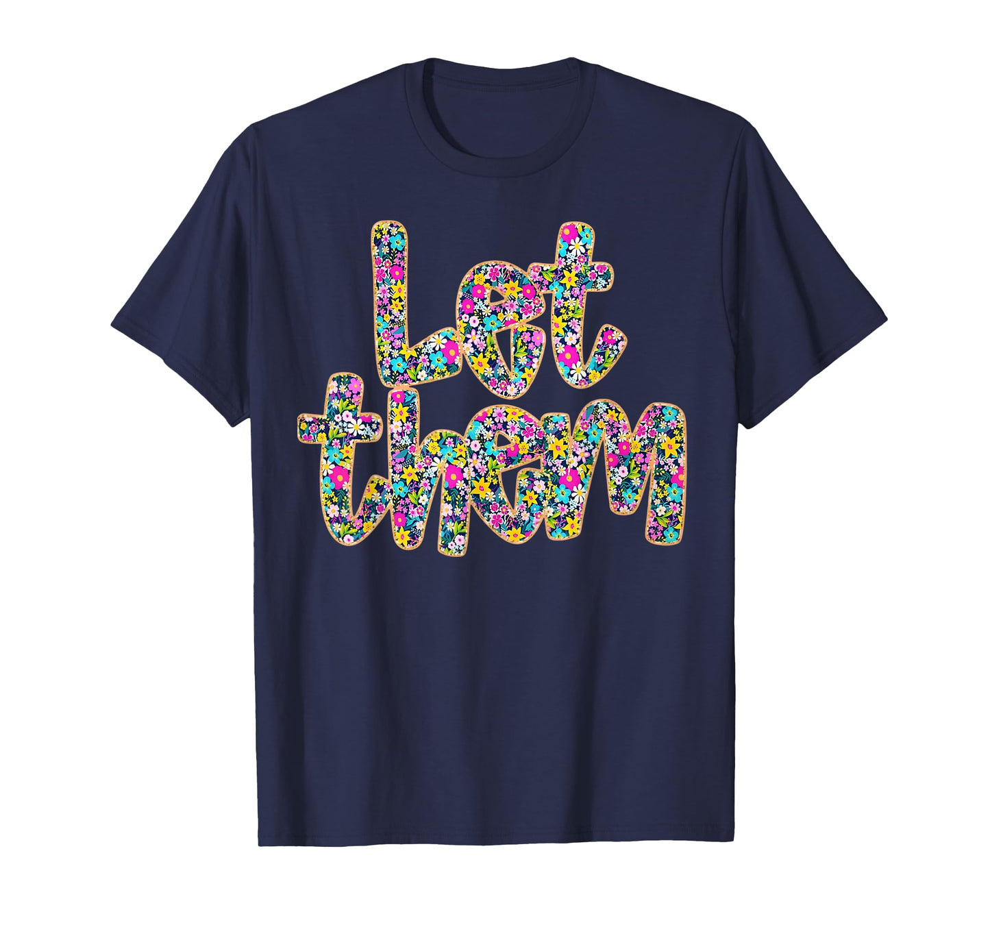 Boho Floral Positive Quote Mental Health Awareness Let Them T-Shirt