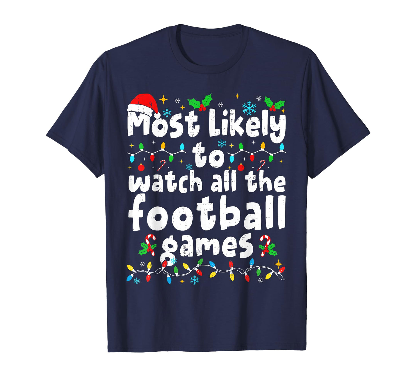 Most Likely to Watch All Football Games Christmas Matching T-Shirt