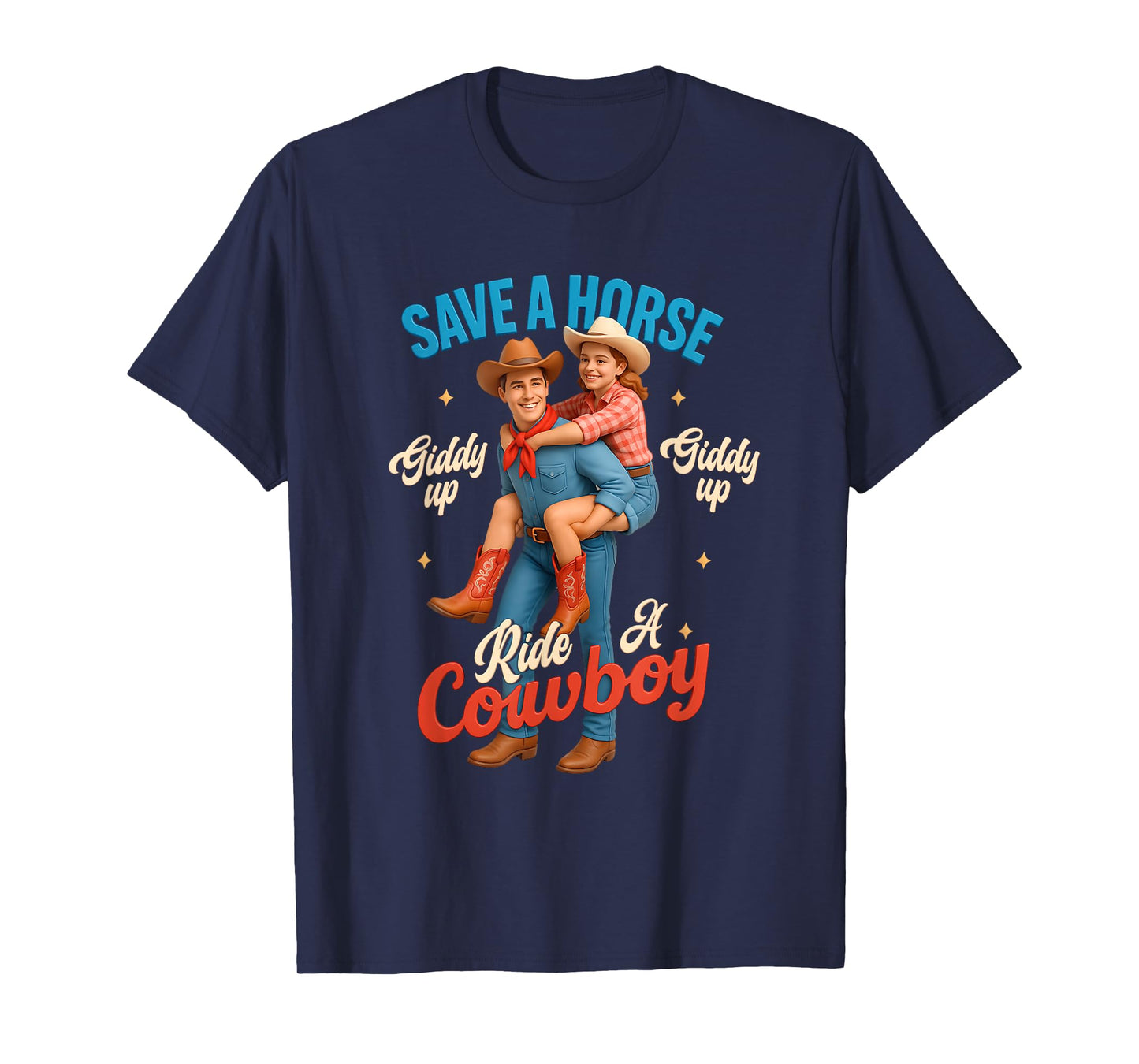 Save A Horse Ride A Cowboy Queen King Western Cowboy Humor T-Shirt