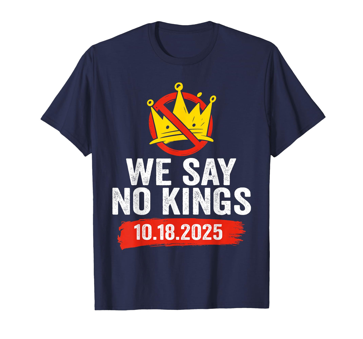 We Say No Kings Day Patriotic No Kings 2025 T-Shirt