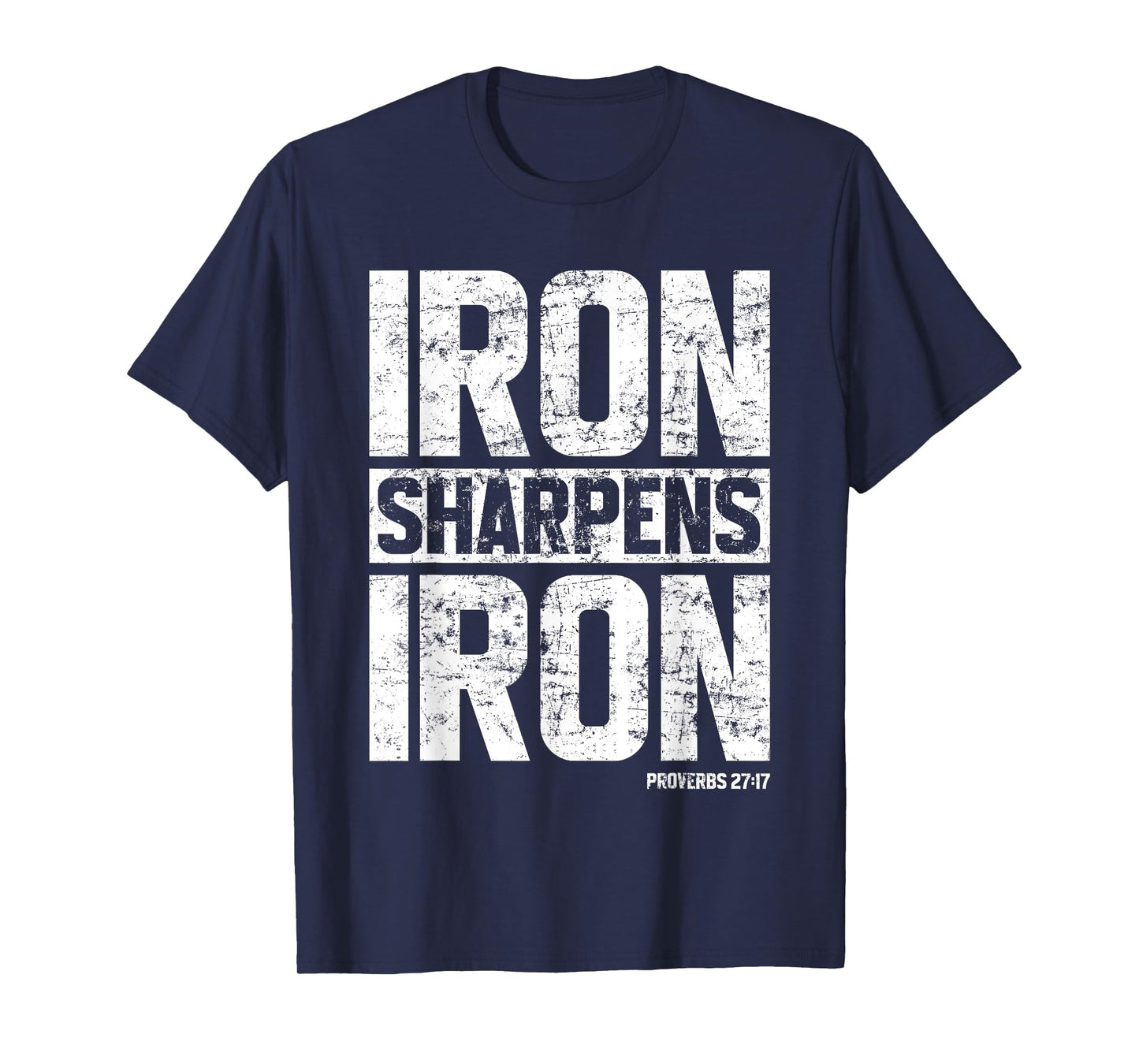 Iron Sharpens Iron Proverbs 27:17 Gym Religious Workout T-Shirt