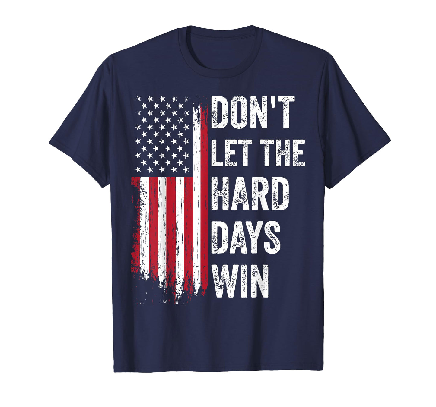 Don't Let The Hard Days Win T-Shirt, Small, Black
