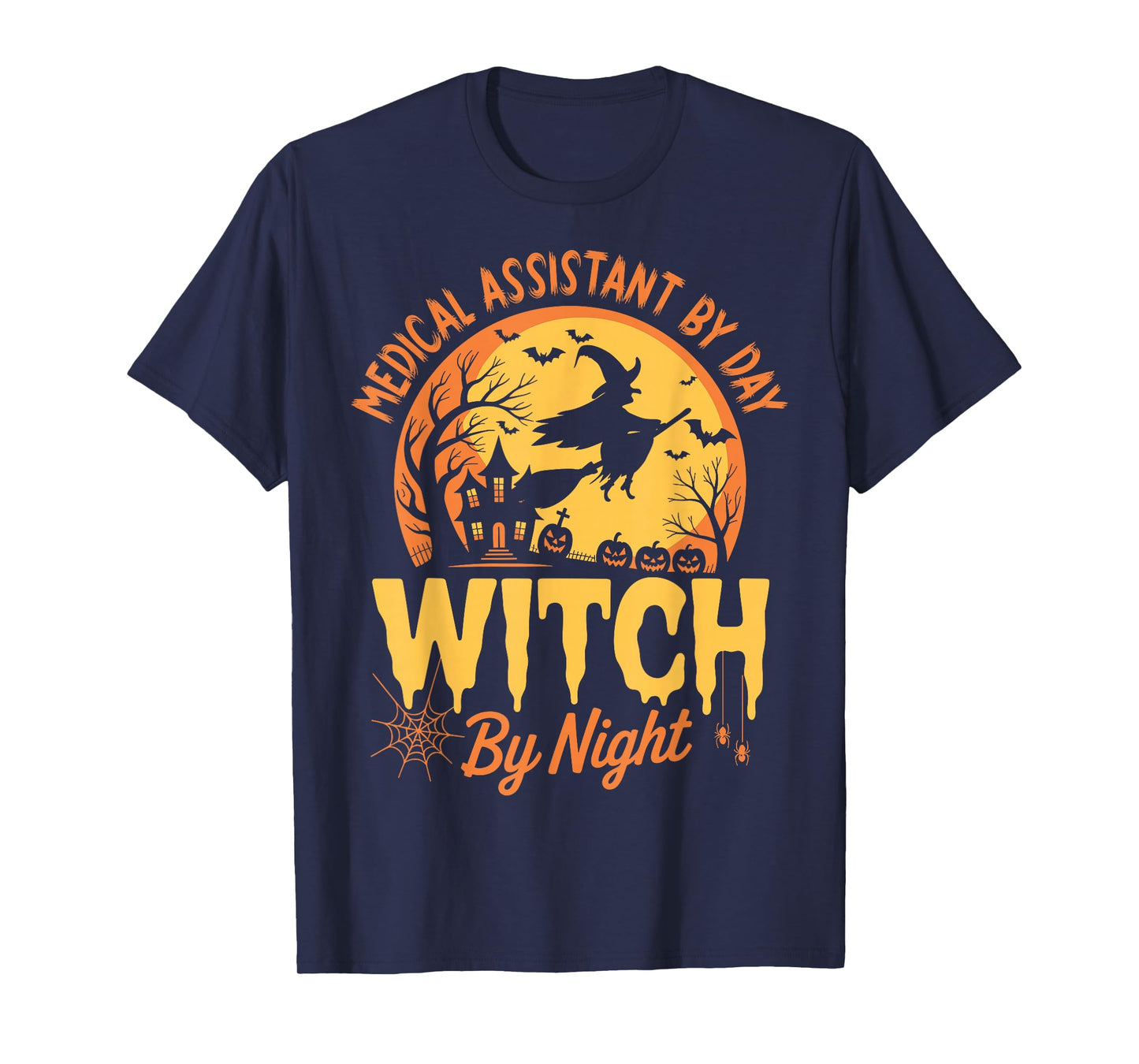Medical Assistant By Day Witch By Night Spooky Halloween T-Shirt