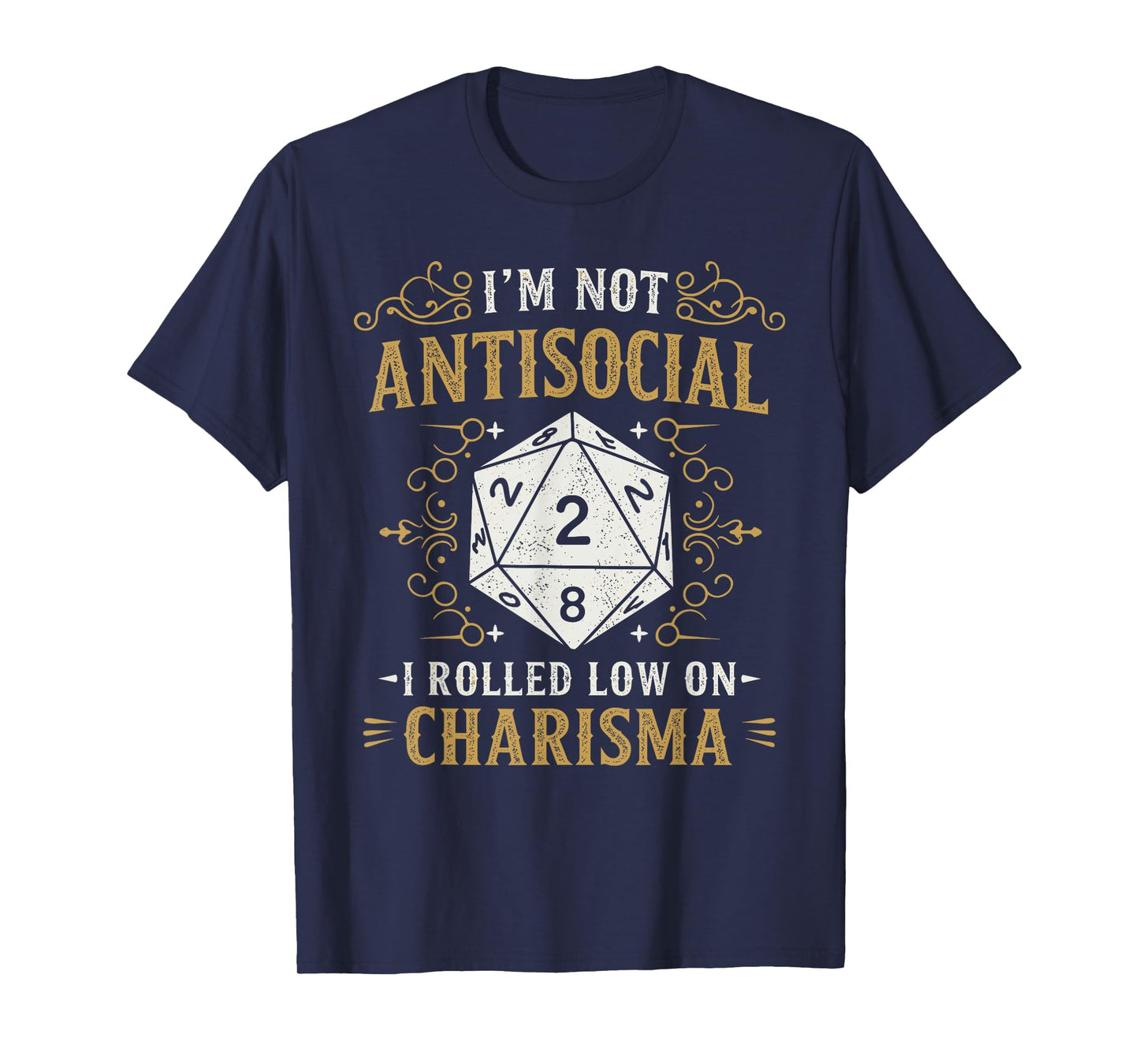 Im Not Antisocial Charisma Funny Saying for Gamers - Dice T-Shirt