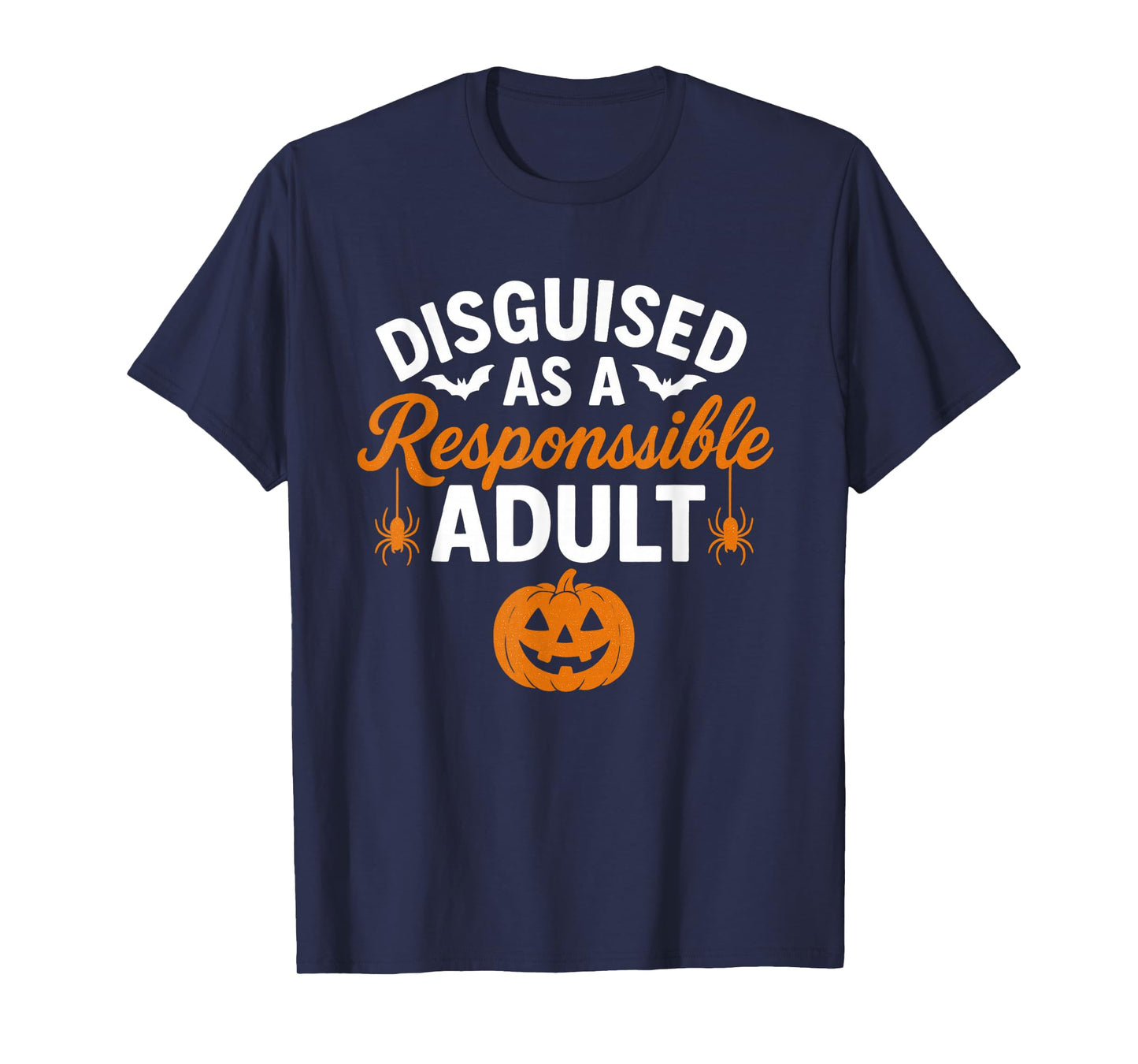 Halloween Dressed up Disguised as A Responsible Adult T-Shirt