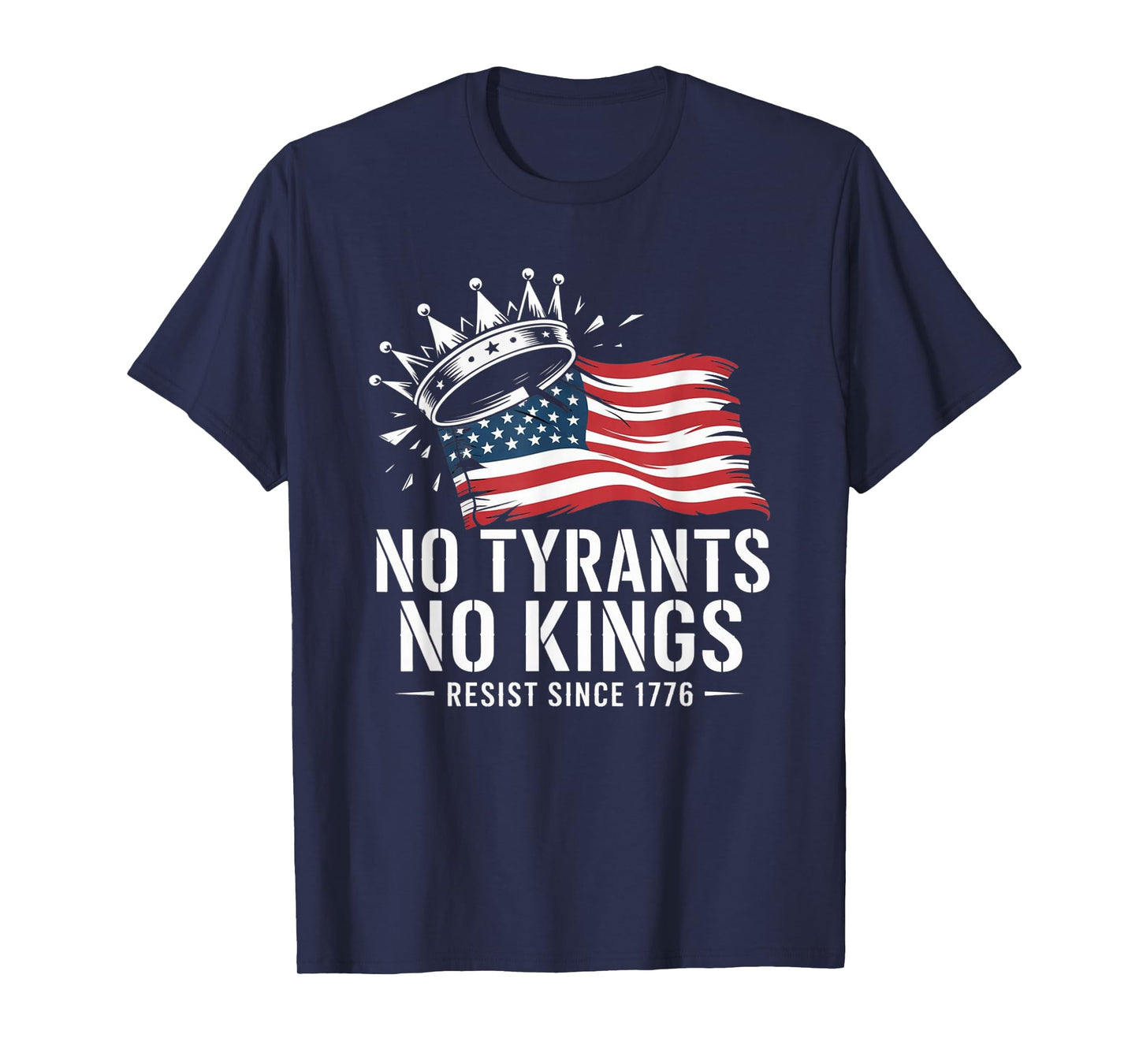No Tyrants No Kings in America Political Protest Since 1776 T-Shirt