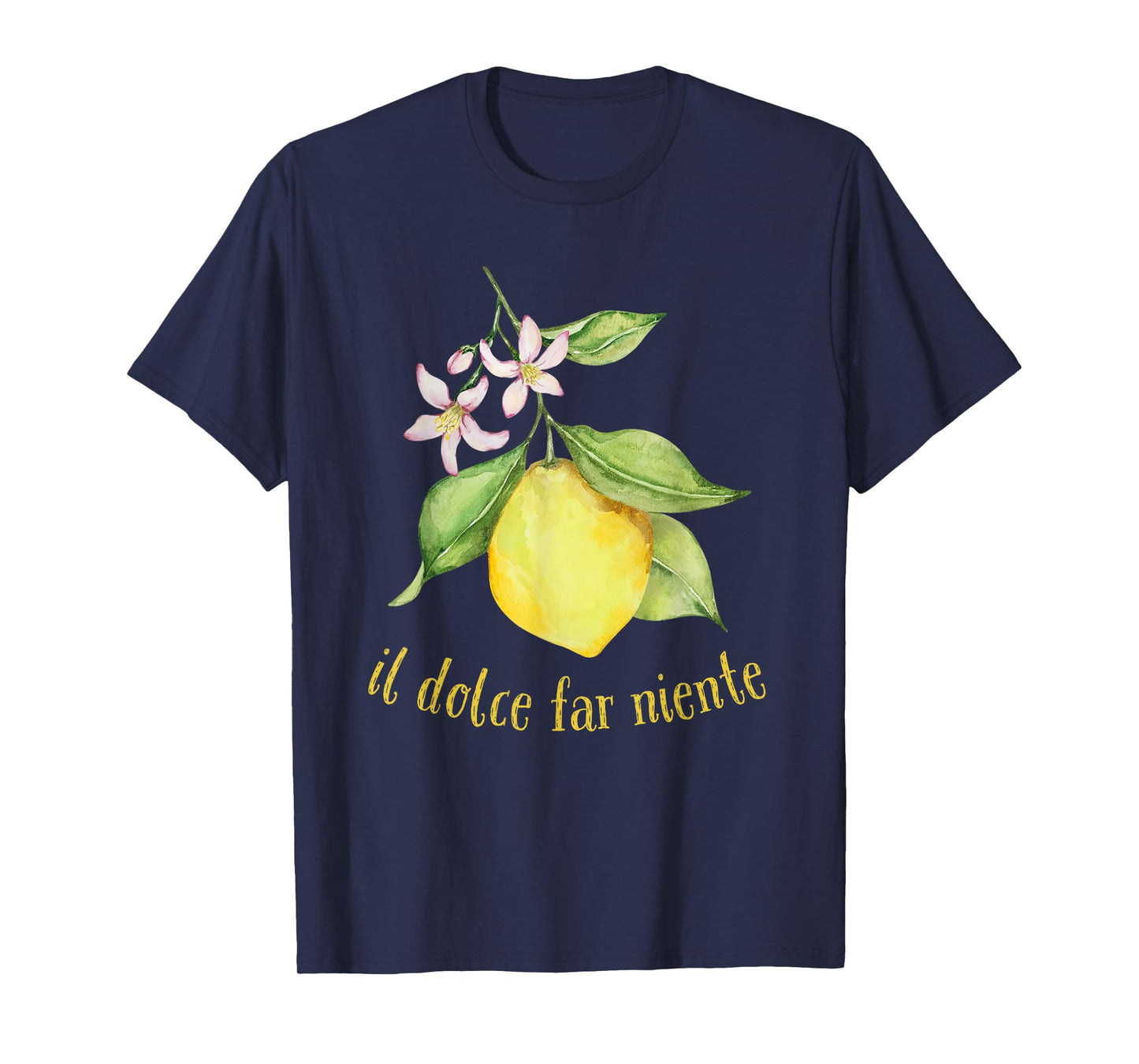Il Dolce Far Niente Italian Sweet Nothing Lifestyle T-Shirt