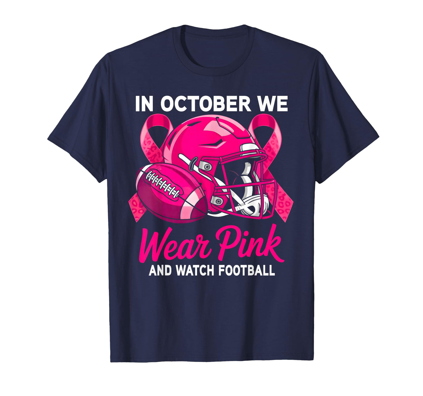 in October We Wear Pink Football Breast Cancer Awareness T-Shirt