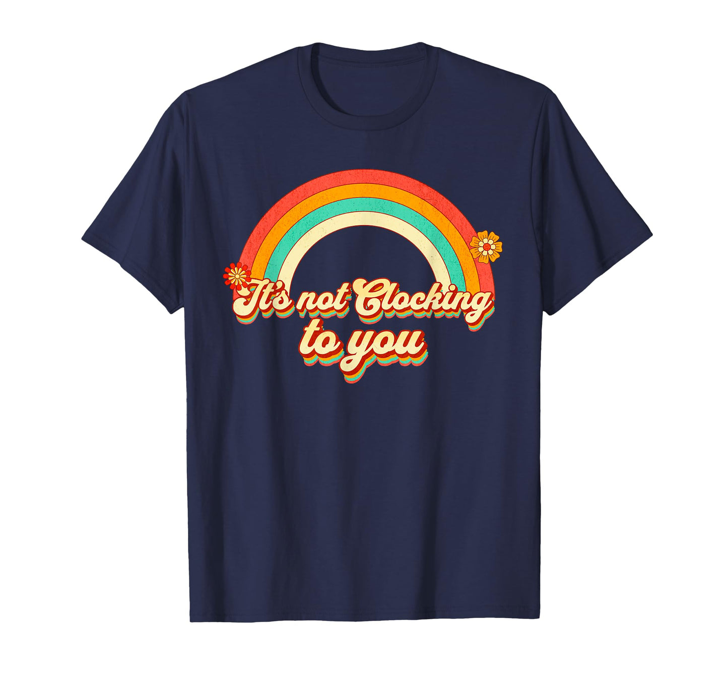 It's Not Clocking To You Funny Ironic Meme Gen Z Quote T-Shirt