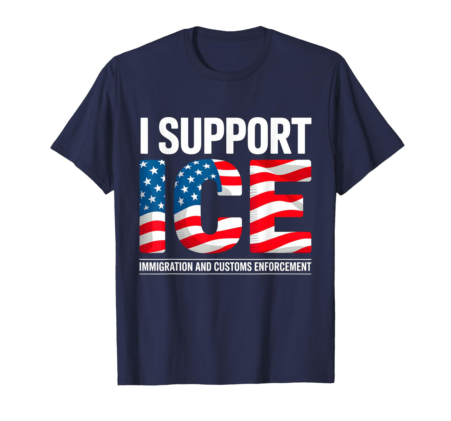 Support ICE American Flag Border Patrol Immigration Officers T-Shirt