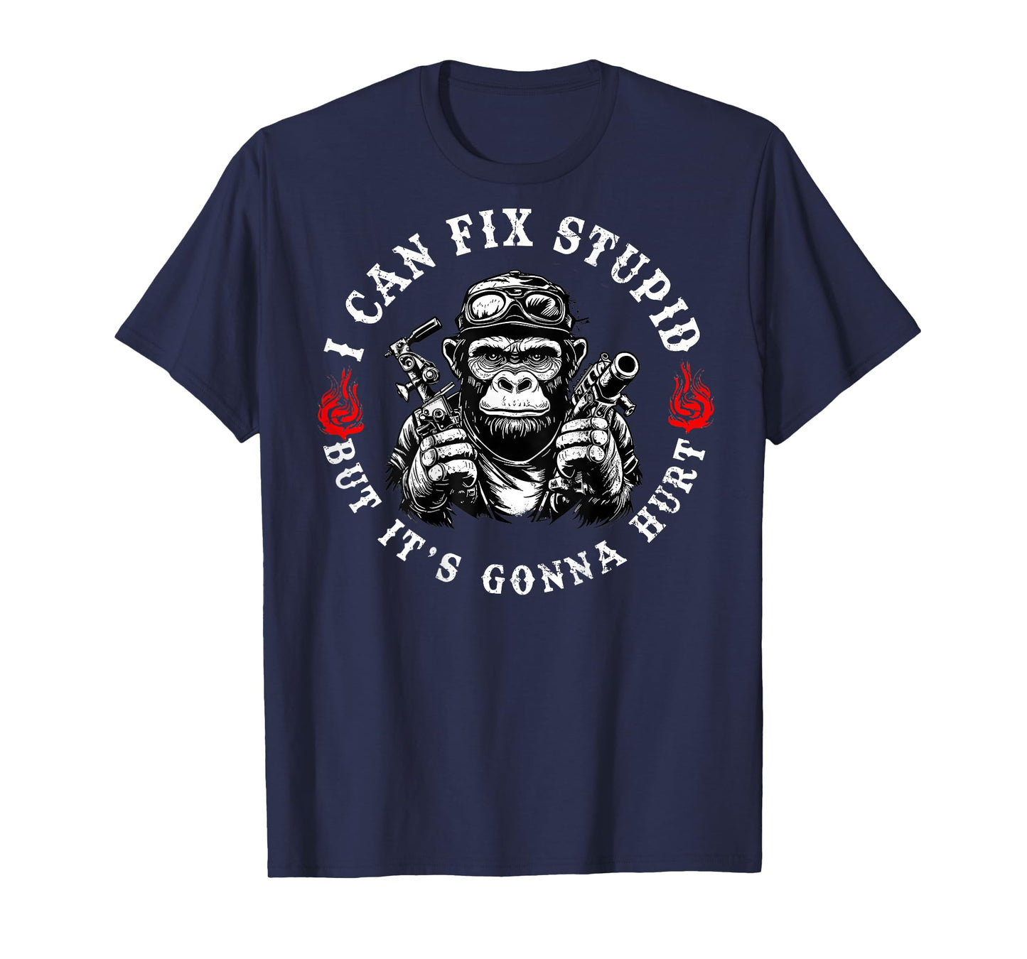 (ON BACK) I Can Fix Stupid But It's Gonna Hurt Funny Vintage T-Shirt