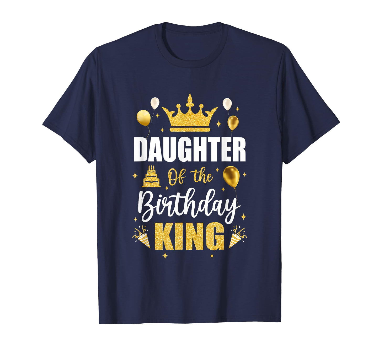 Daughter Of The Birthday King Boys Men Bday Party For Him T-Shirt