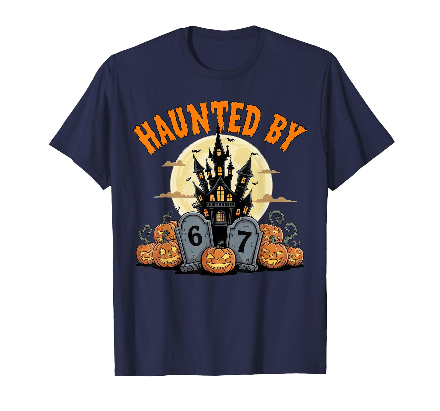 67 Six Seven Halloween 67 Haunted by 67 T-Shirt