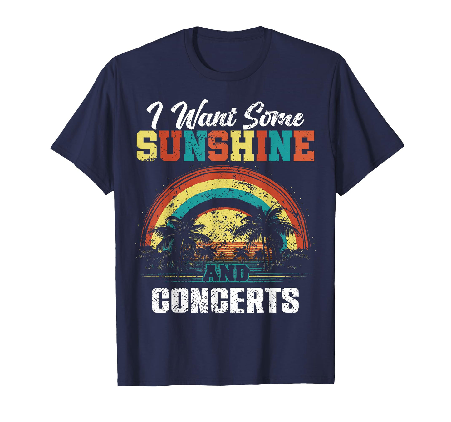 I Want Some Sunshine And Concerts - Beach Vibes T-Shirt