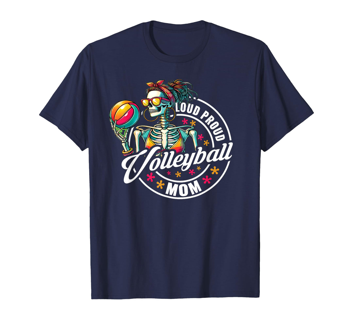 Volleyball Mom Skeleton Loud Proud Mother of the Best Player T-Shirt