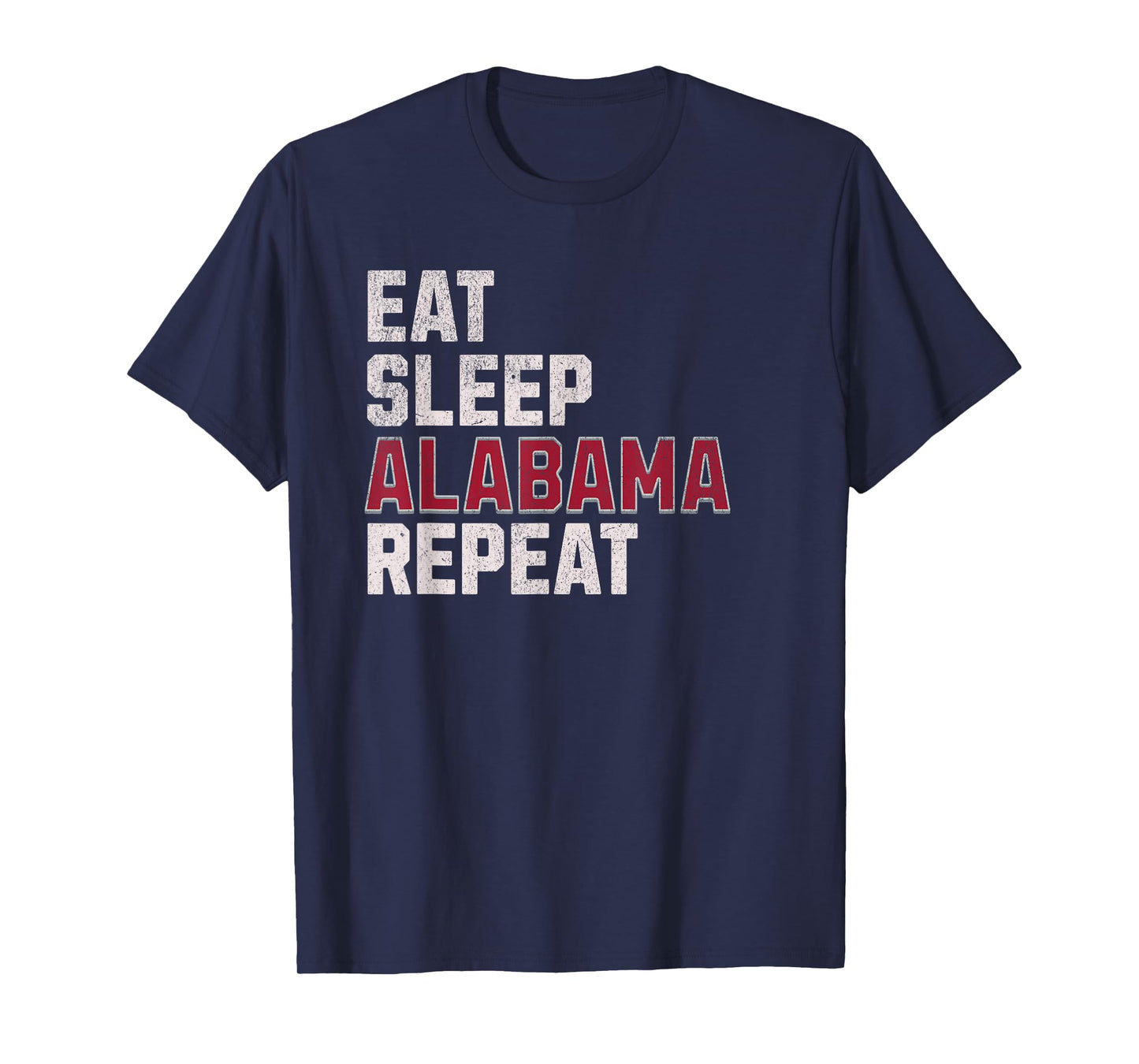 Funny Eat, Sleep, Alabama, Repeat | Alabama Fan T-Shirt
