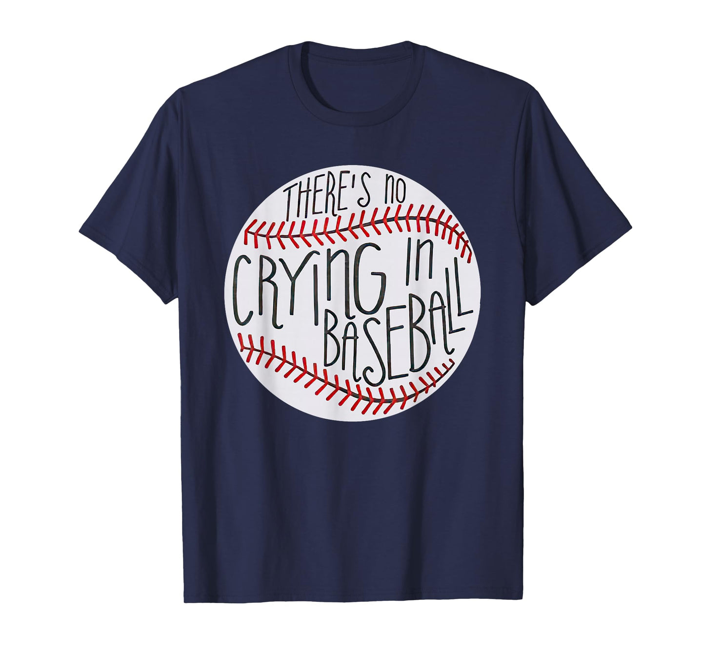 There is no Crying in Baseball Funny Sports Ball Game T-Shirt