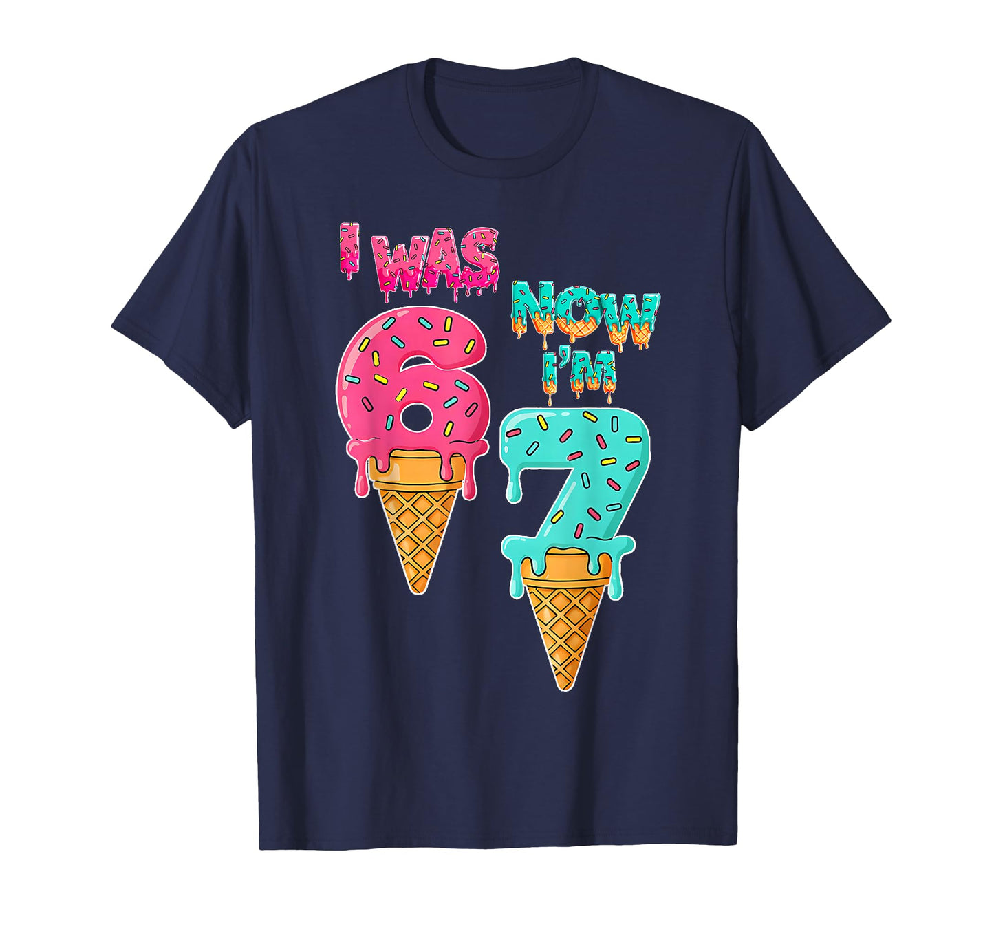 7 Year Old Birthday I was 6 Now I'm 7 67 Funny for Kids T-Shirt