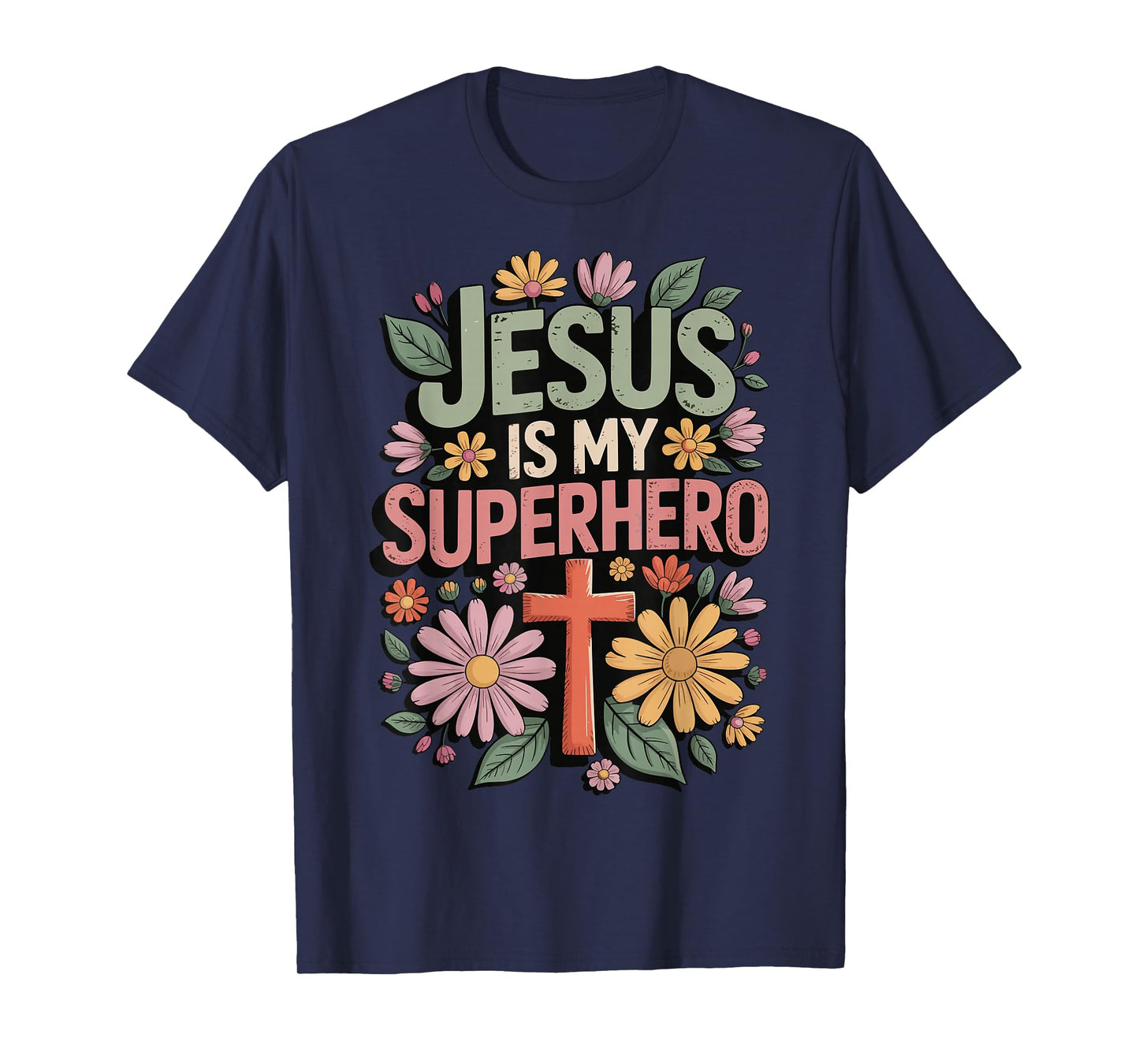Jesus Is My Superhero T-Shirt