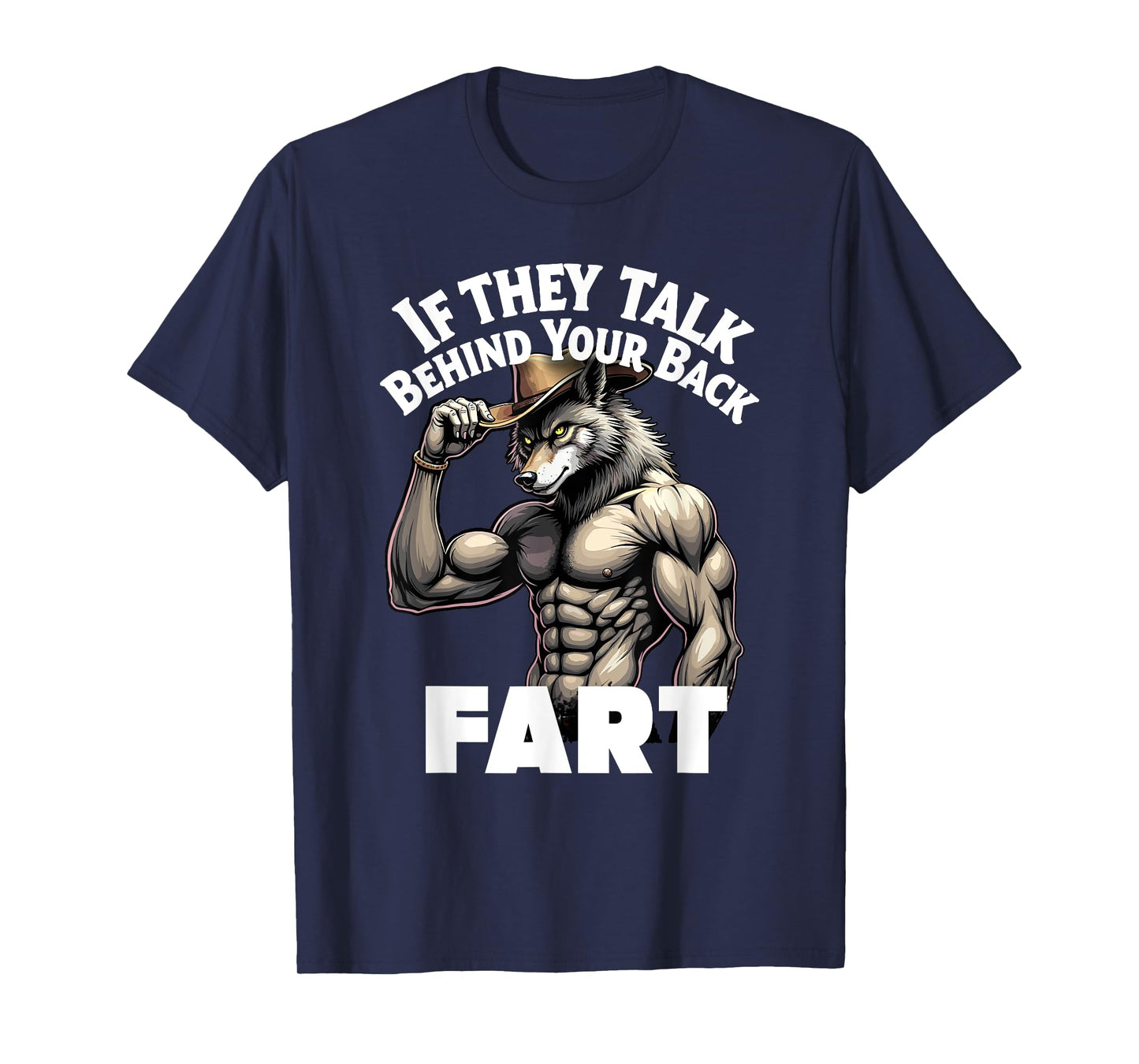 If They Talk Behind Your Back Fart Meme, Cool Cowboy Wolf T-Shirt