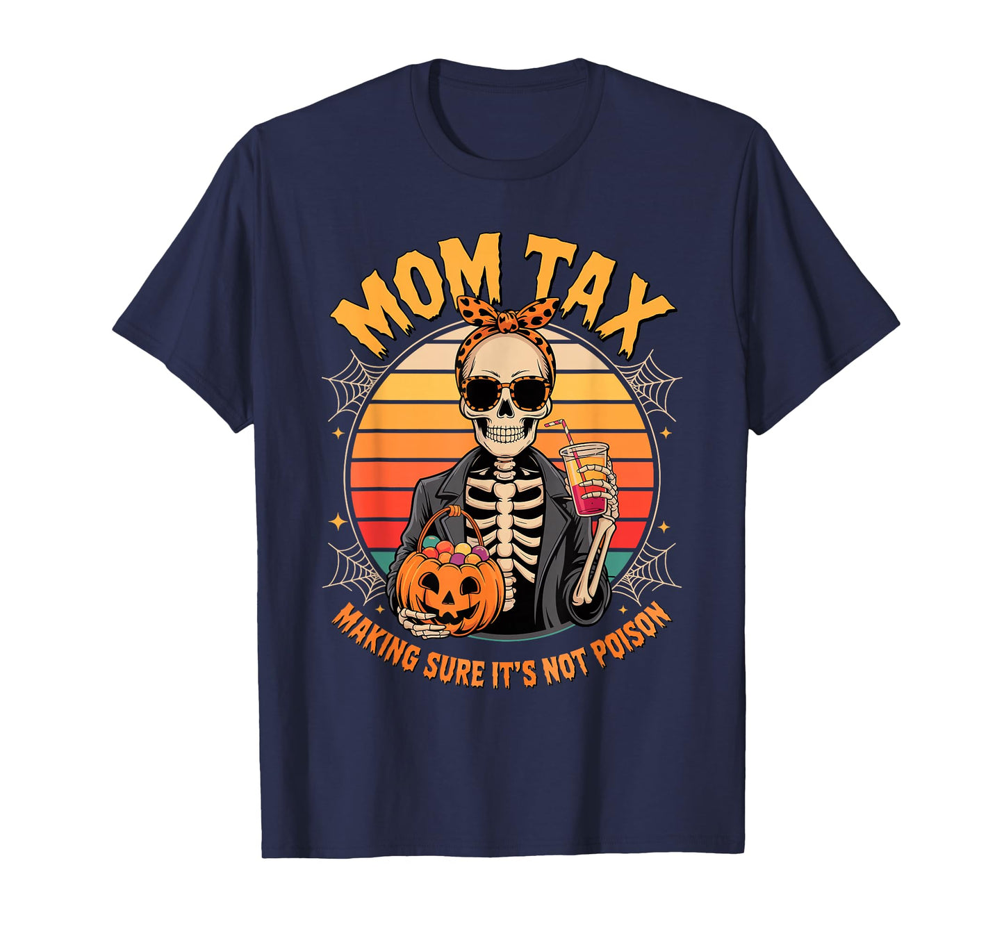 Halloween Mom Tax Making Sure It's Not Poison Skeleton T-Shirt