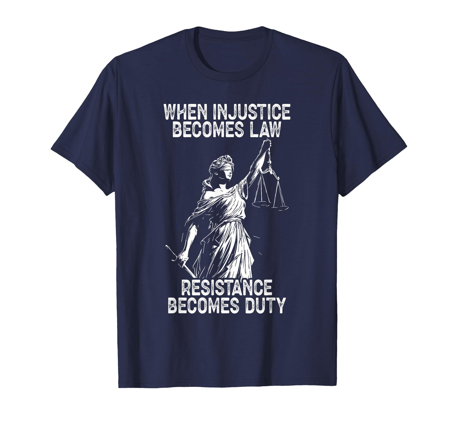 When Injustice Becomes Law Resistance Becomes Duty Liberty T-Shirt