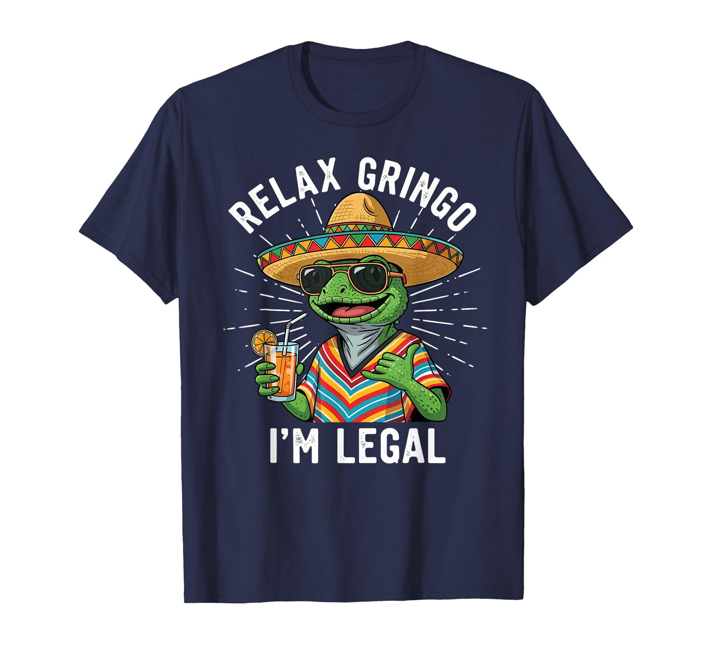 Relax Gringo I'm Legal Funny Mexican Nacho Average Meme T-Shirt