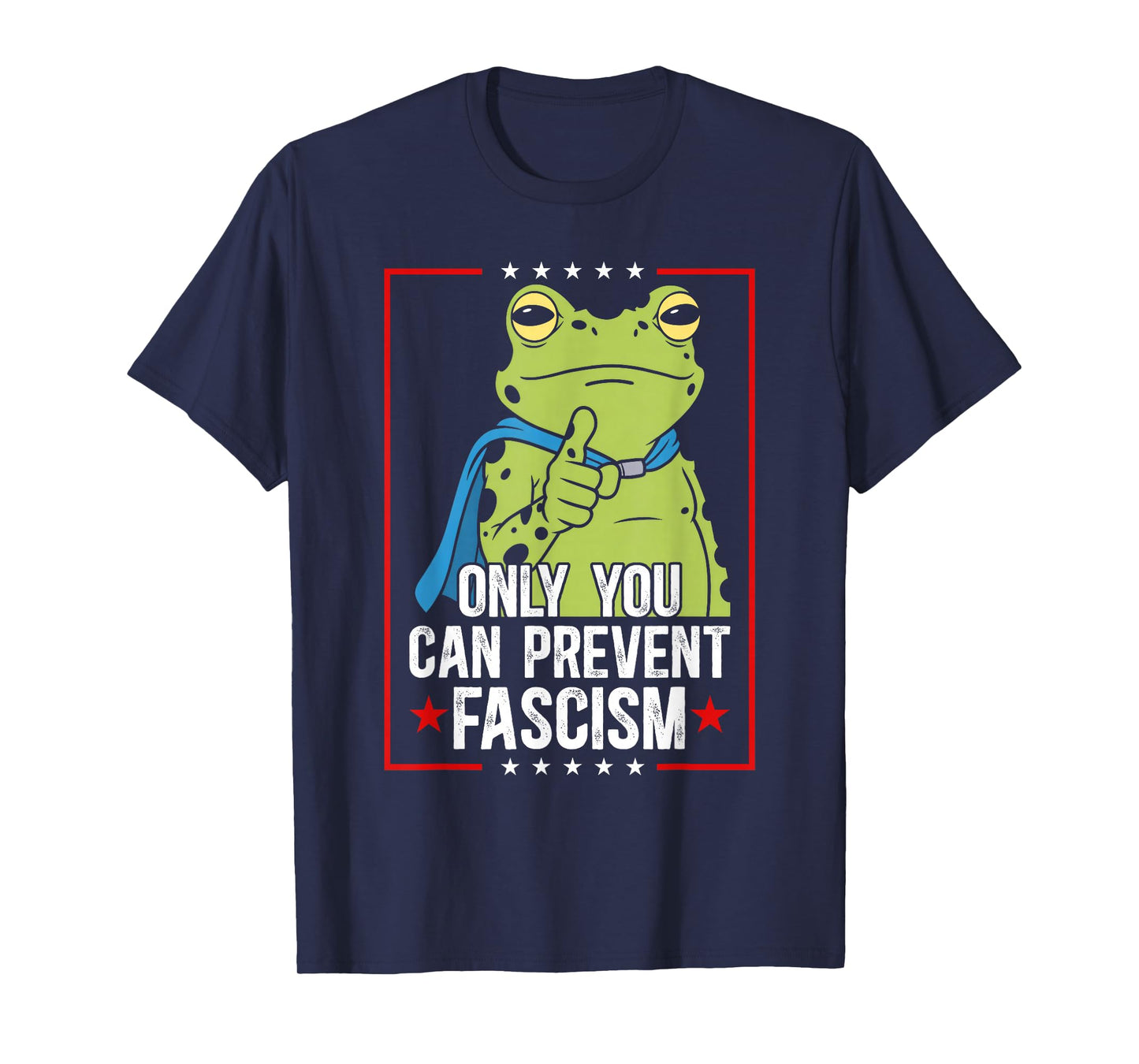 Portland Frog Only You Can Prevent Fascism Frog Protest T-Shirt