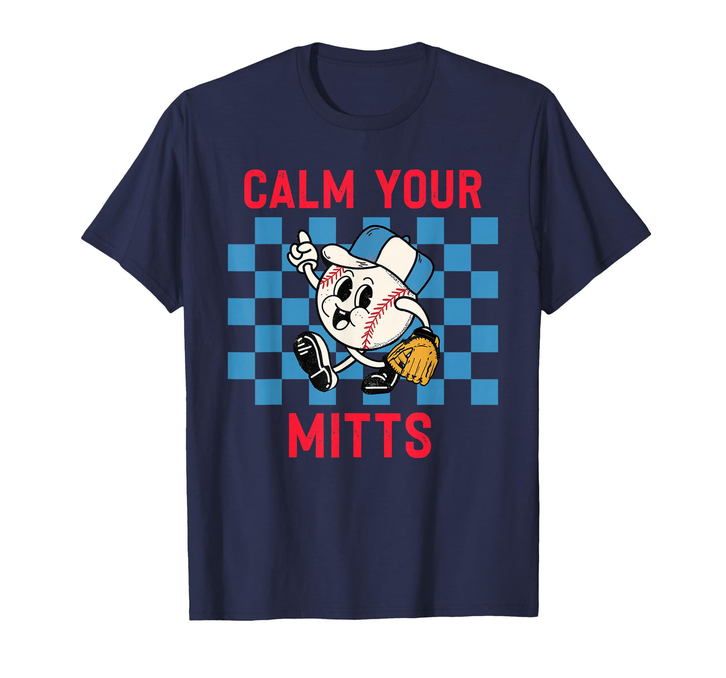 Calm Your Mitts Baseball Player Funny Baseball Game Joke T-Shirt