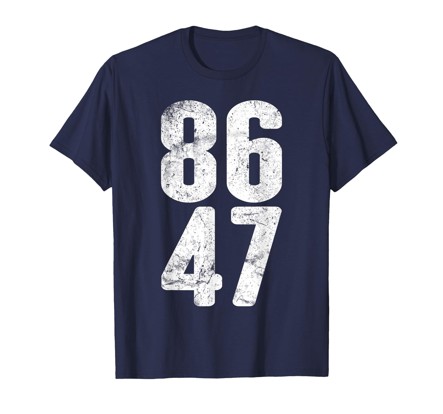 86 47 Anti-Trump Vintage 8647 T-Shirt