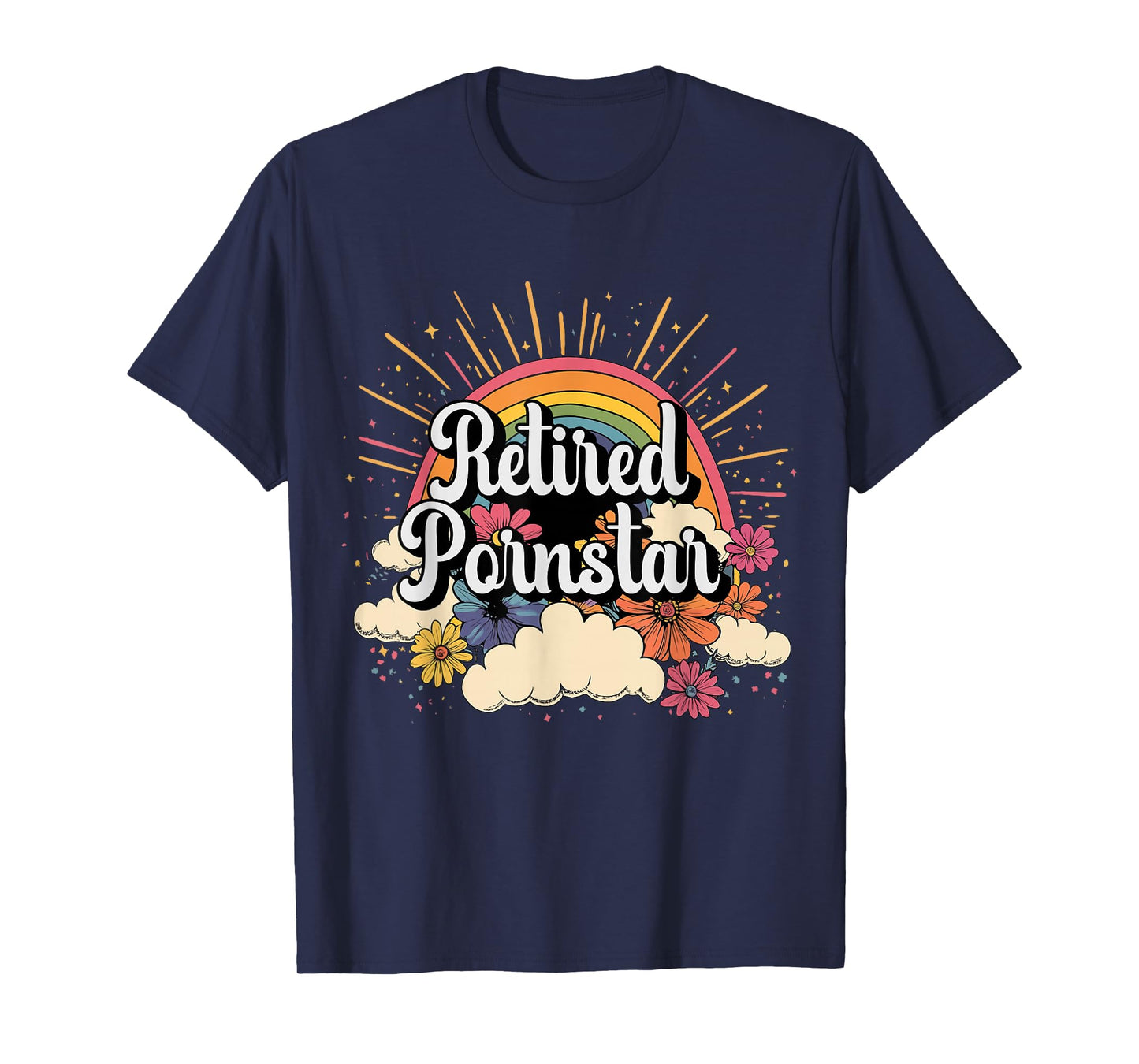 Inappropriate Retired Pornstar Embarrassing Adult Humor T-Shirt
