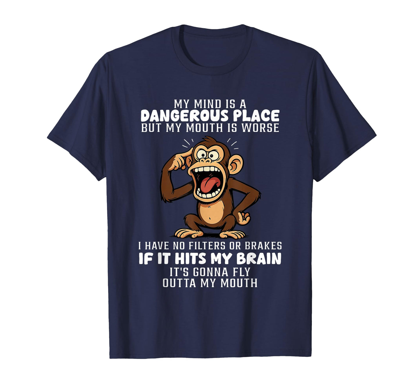 My Mind is A Dangerous Place But My Mouth is Worse T-Shirt