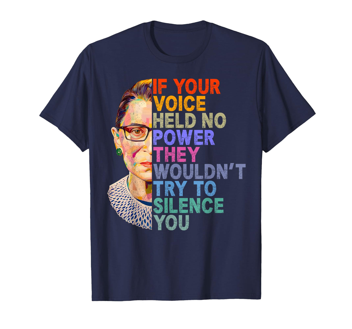 If Your Voice Held No Power They Wouldn't Try Silence RBG T-Shirt