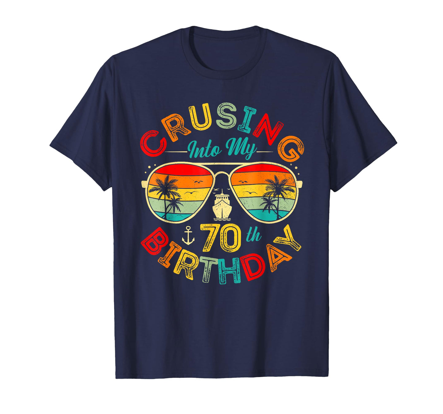 Cruising Into My 70th Birthday Cruise Ship Party 70 Year Old T-Shirt