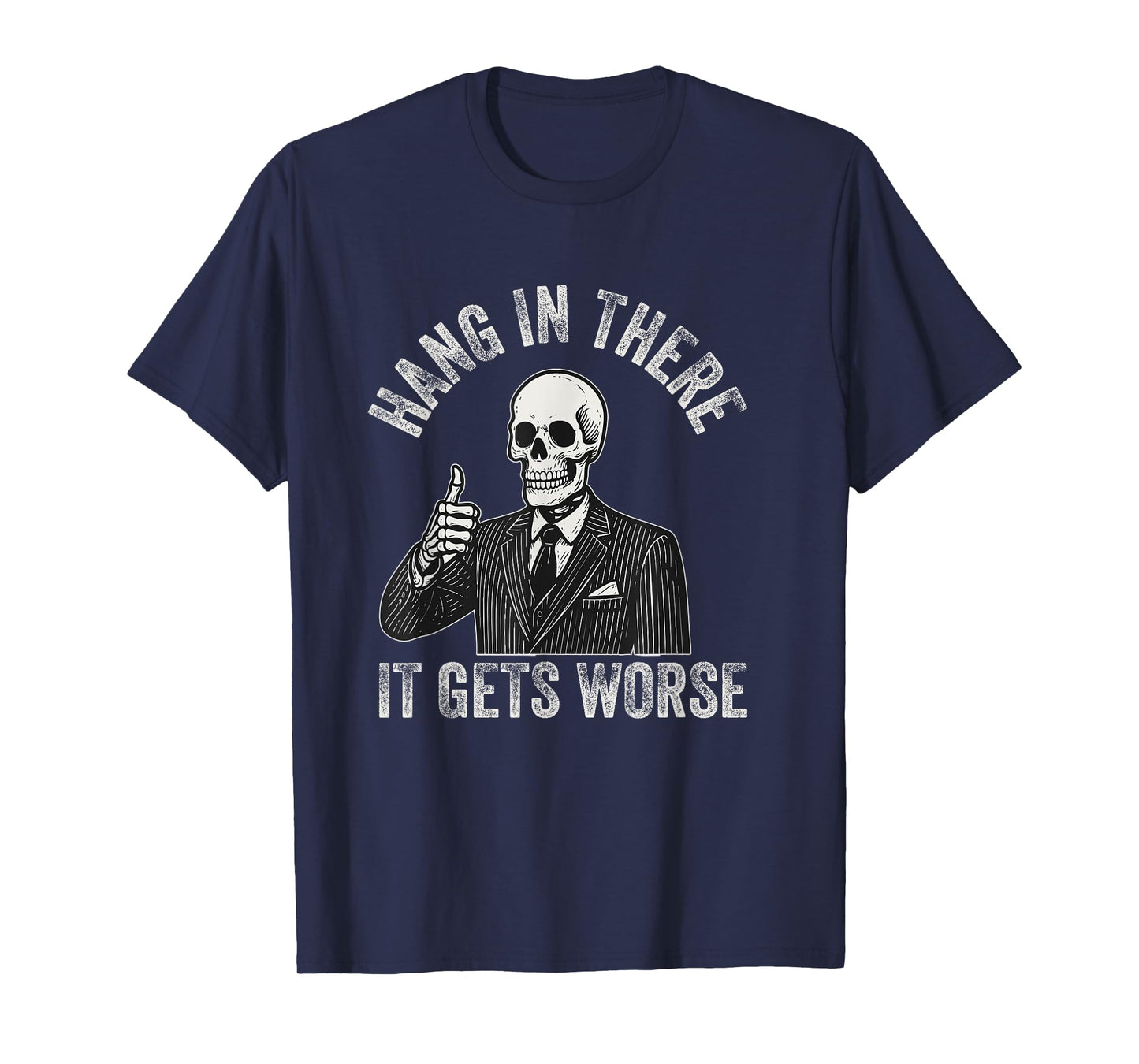 Hang In There It Gets Worse Existential Dread Cartoon T-Shirt