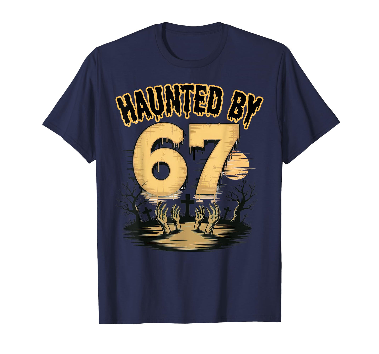 Haunted by 67 Funny Haunted by 6-7 Funny 6 7 Halloween T-Shirt