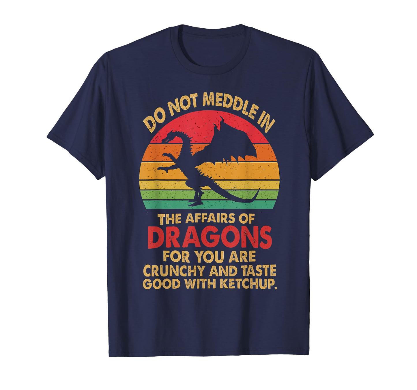 Do Not Meddle In The Affairs Of Dragons T-Shirt