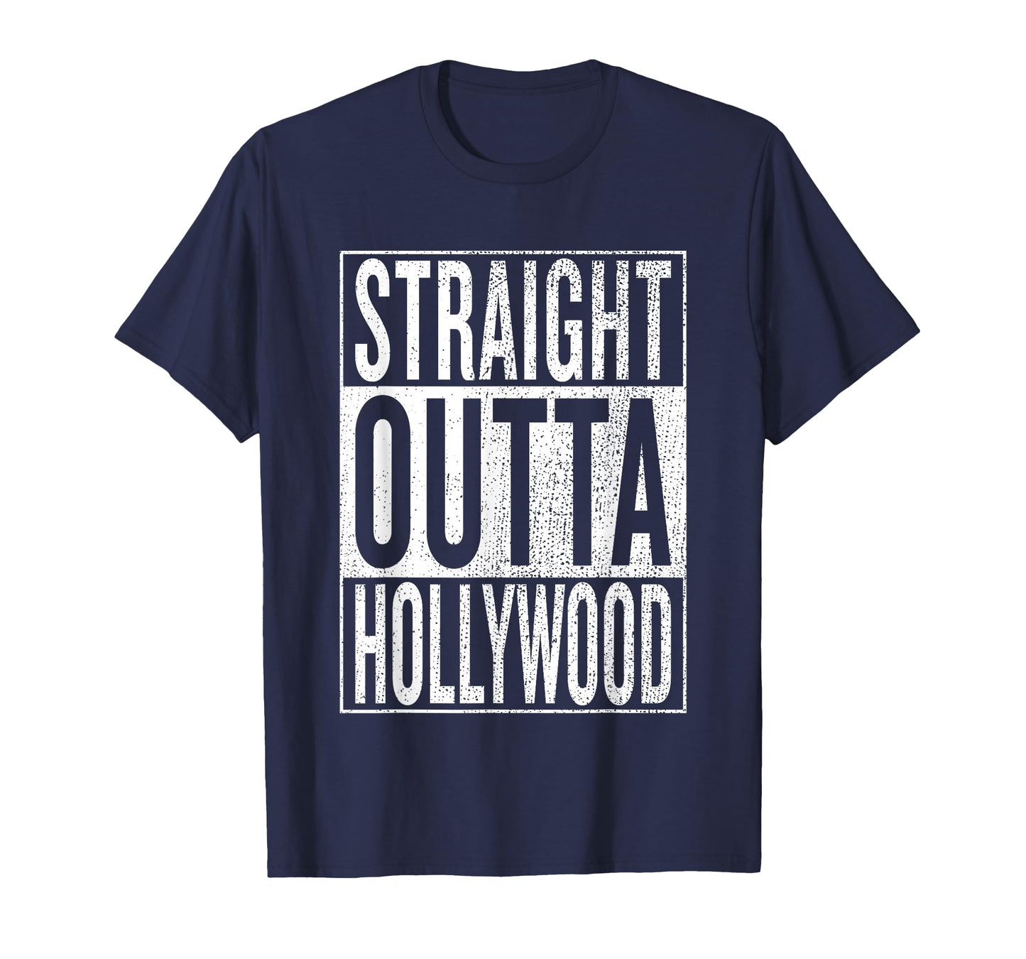 Straight Outta Hollywood Great Travel & Gift Idea T-Shirt T-Shirt