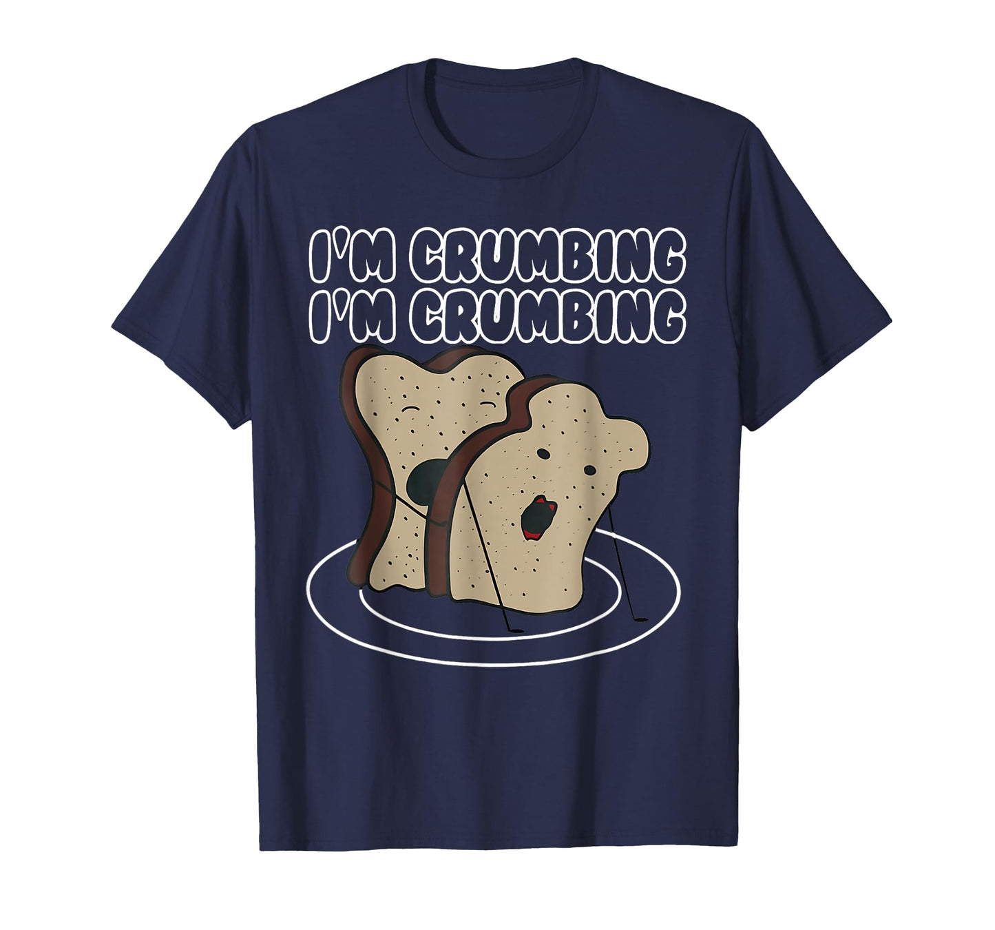 I'm Crumbing I'm Crumbing Two Sliced Bread Sandwich Hugging T-Shirt