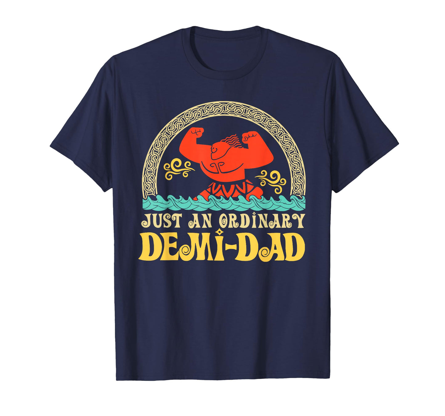 Just An Ordinary Demi Dad Funny Dad Daughter Father's Day T-Shirt