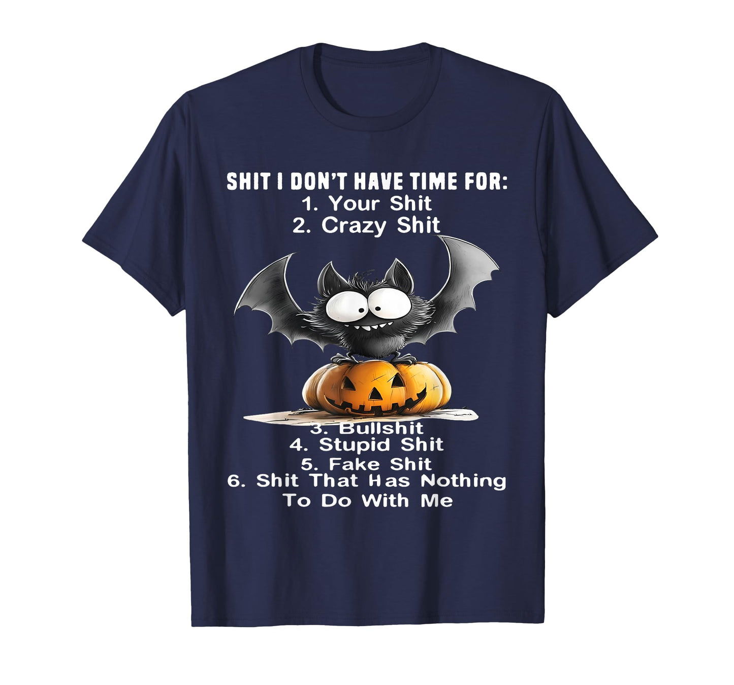 Shit I Don't Have Time for: Your Shit Crazy Shit Bullshit T-Shirt