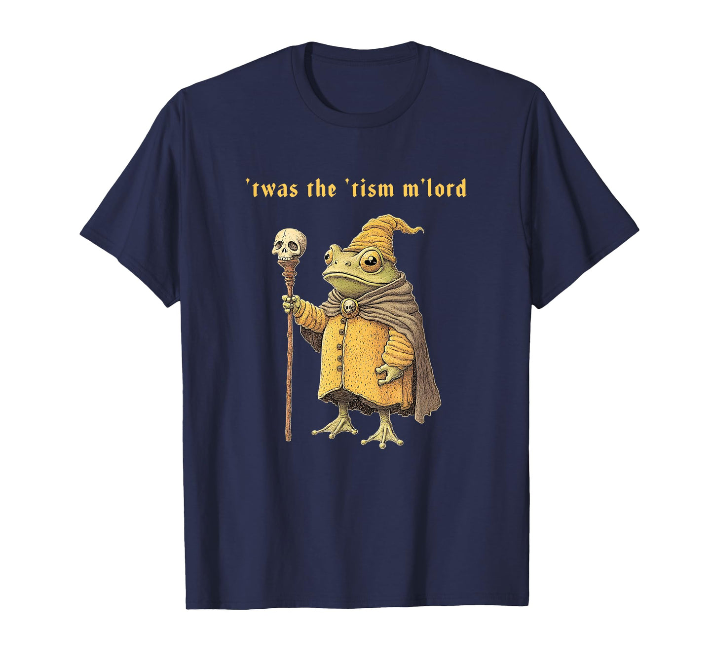 'Twas the 'Tism M'Lord Funny Wizard Frog Autism Witch T-Shirt