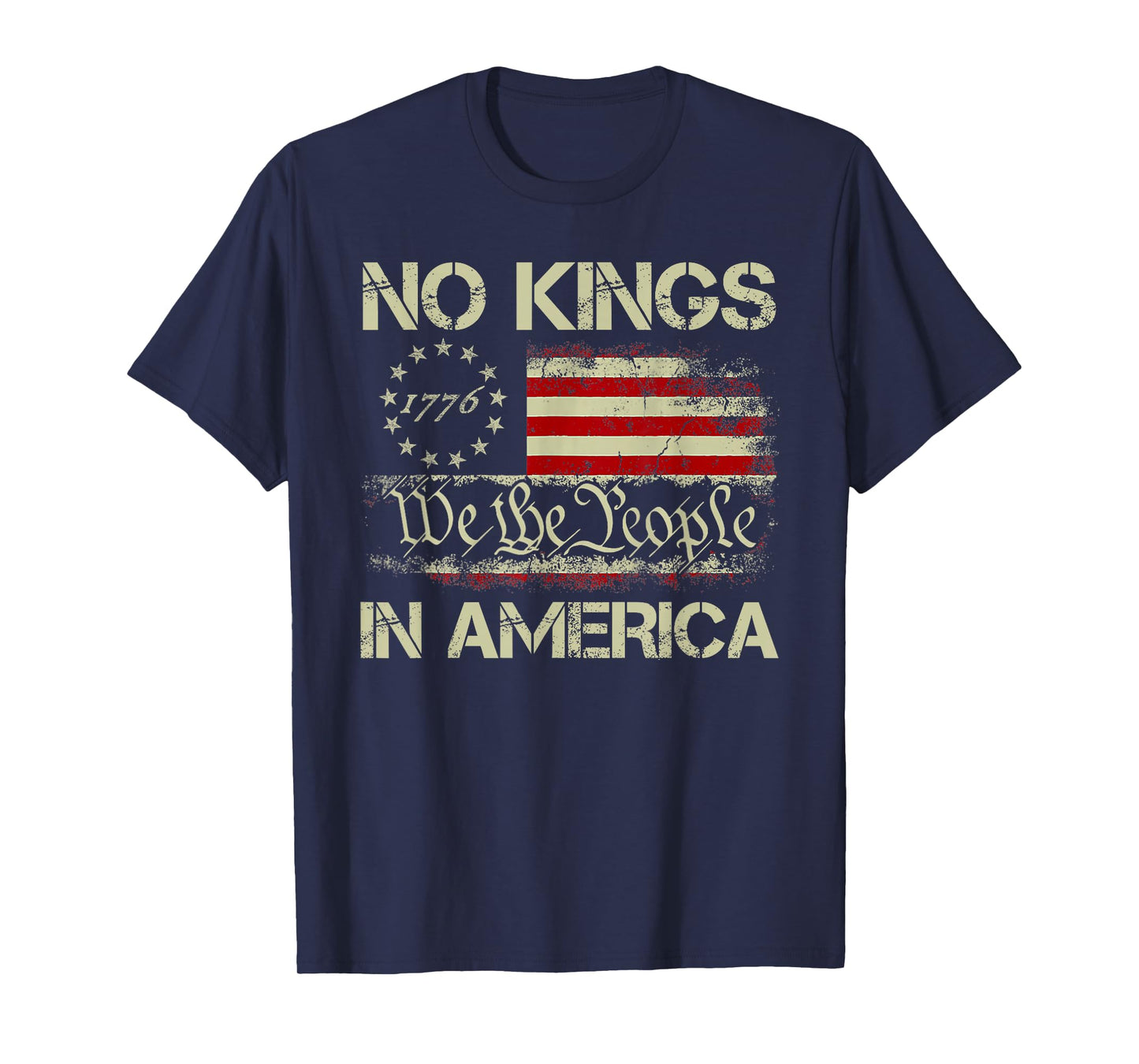 No Kings in America Since 1776 We The People American Flag T-Shirt