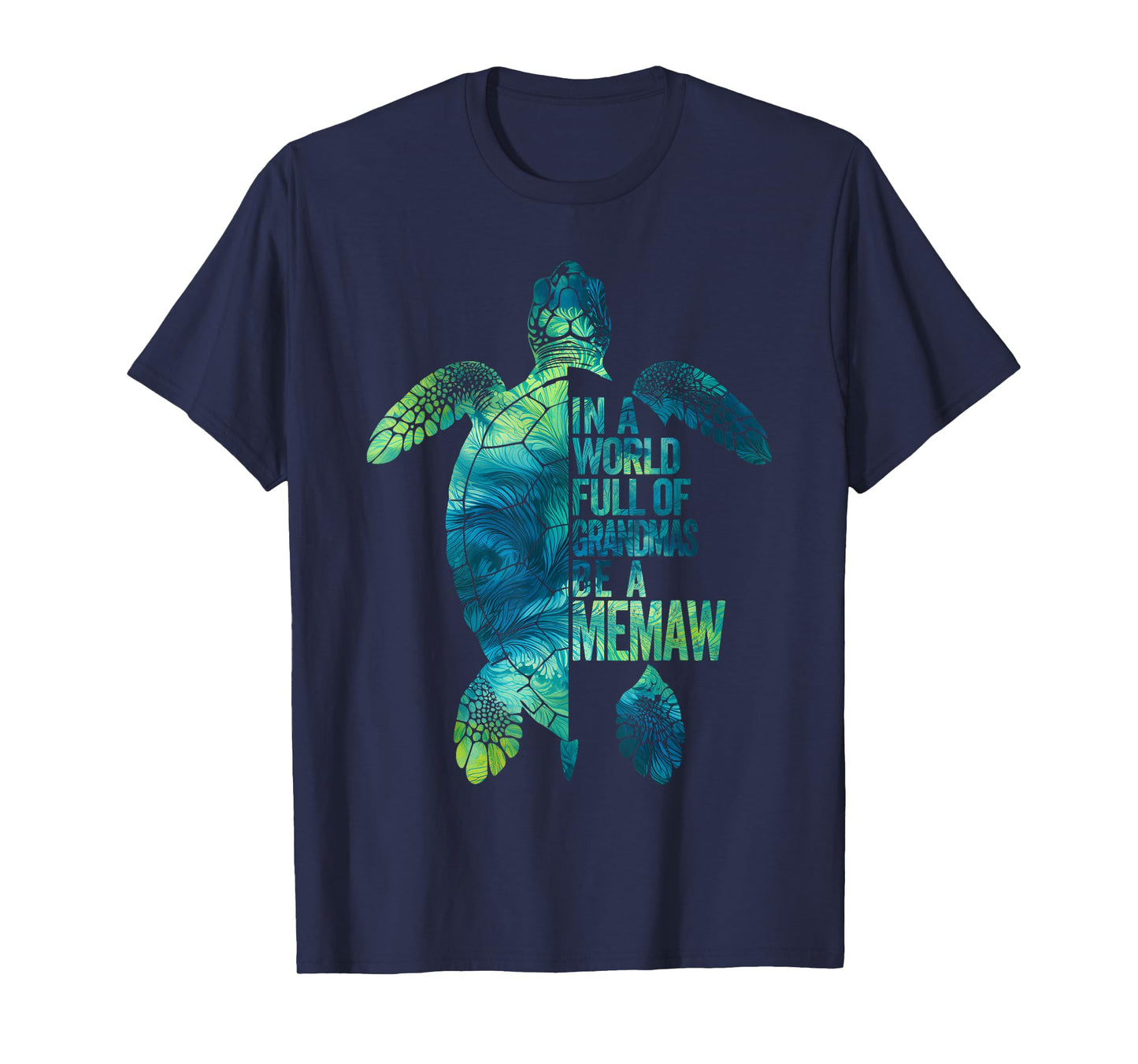 In A World Full Of Grandmas Be A Memaw Funny Grandma Quote T-Shirt