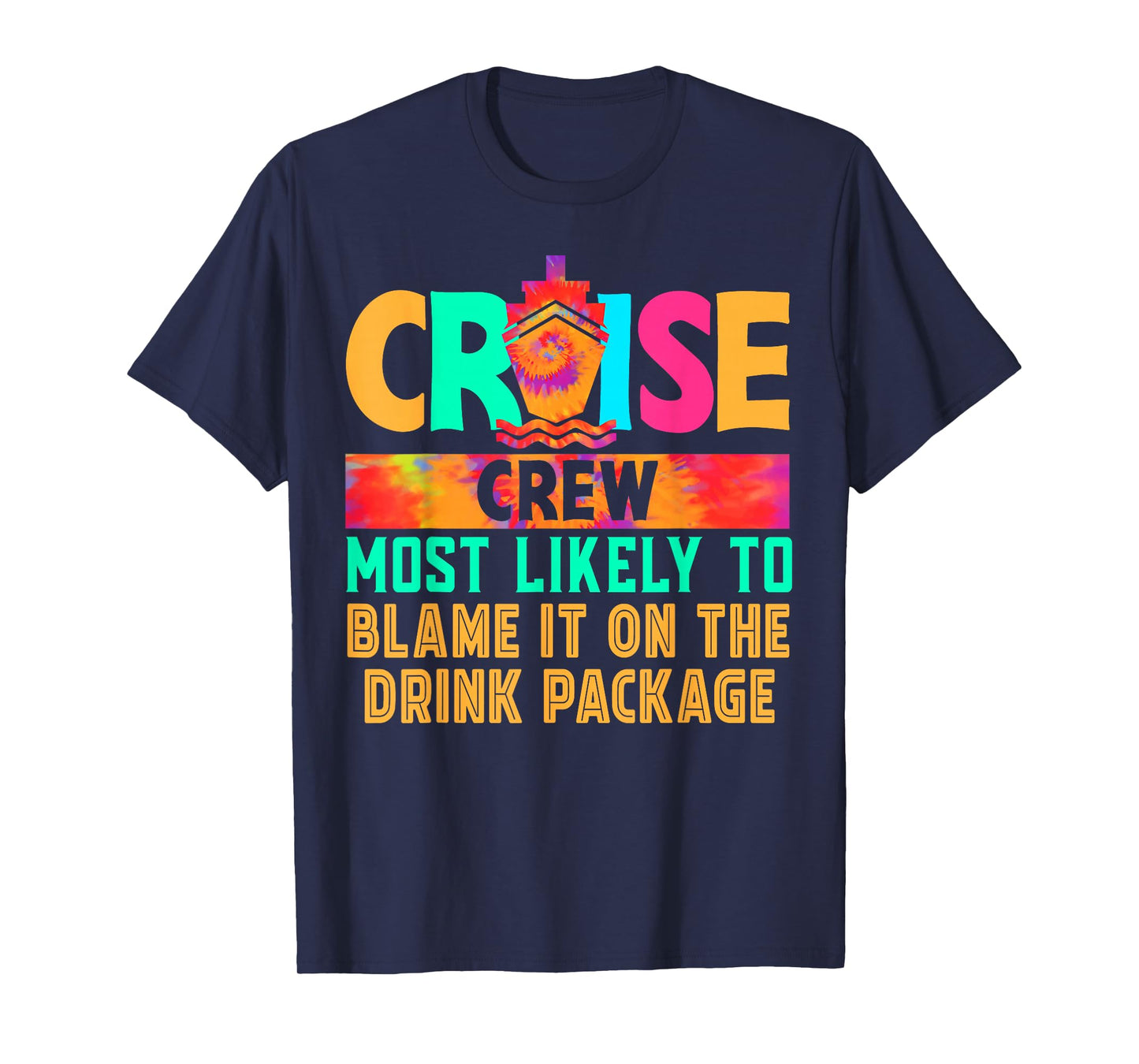 Cruise Crew Most Likely to Blame It On The Drink Package T-Shirt