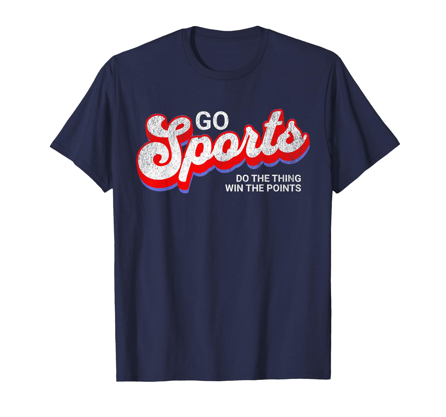 Go Sports Do The Thing Win The Points, Yay Go Sports Team T-Shirt