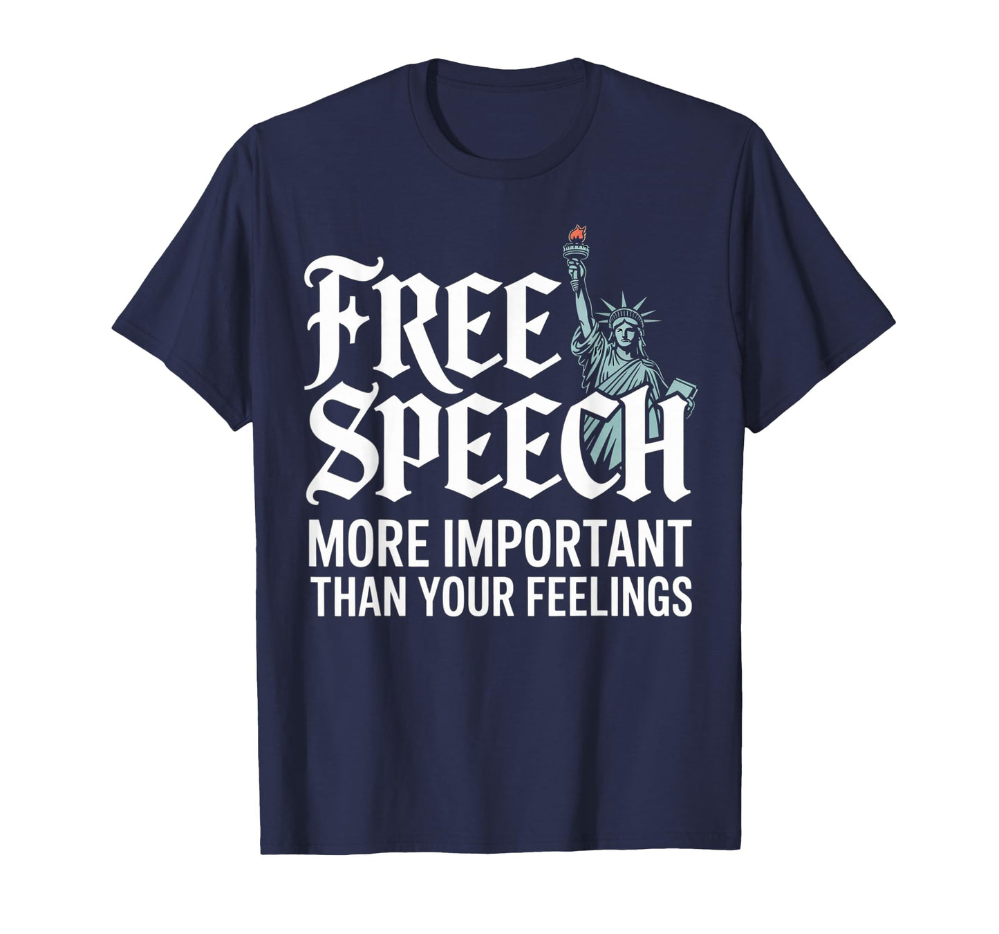 Free Speech More Important Than Your Feelings Patriotic USA T-Shirt